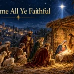 O Come All Ye Faithful